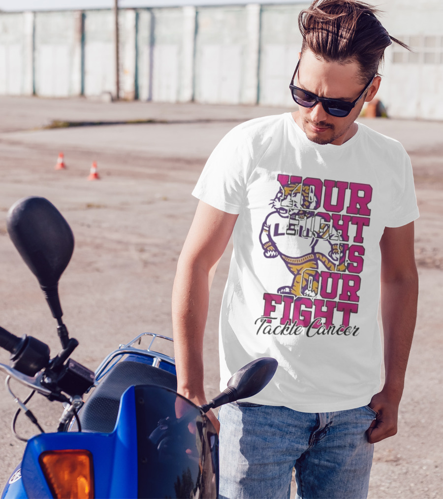 LSU Tigers Your Fight Is Our Fight Tackle Cancer T-Shirt