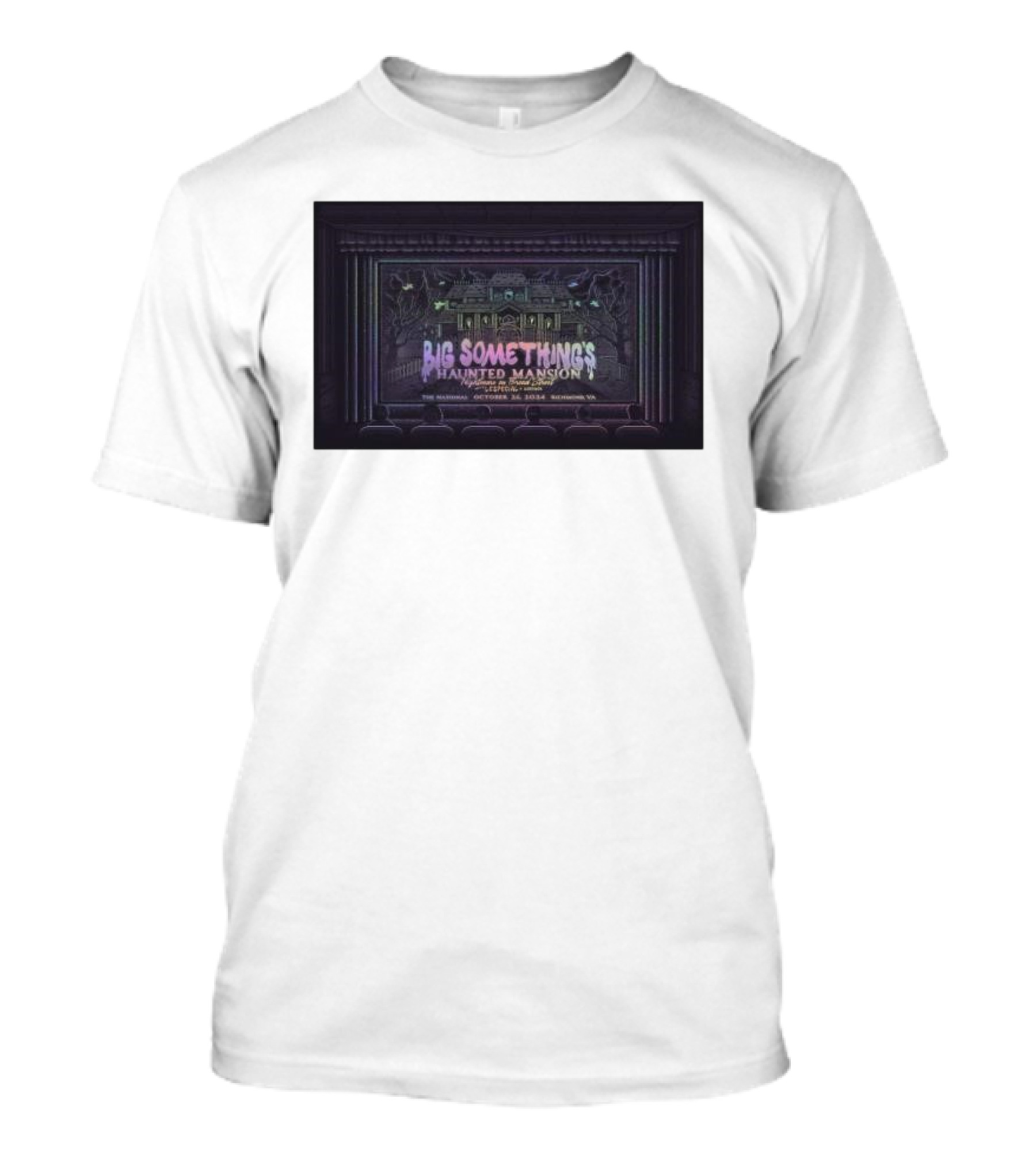 Big Something's Haunted Mansion After Party The National Richmond VA October 26 2024 Event T-Shirt