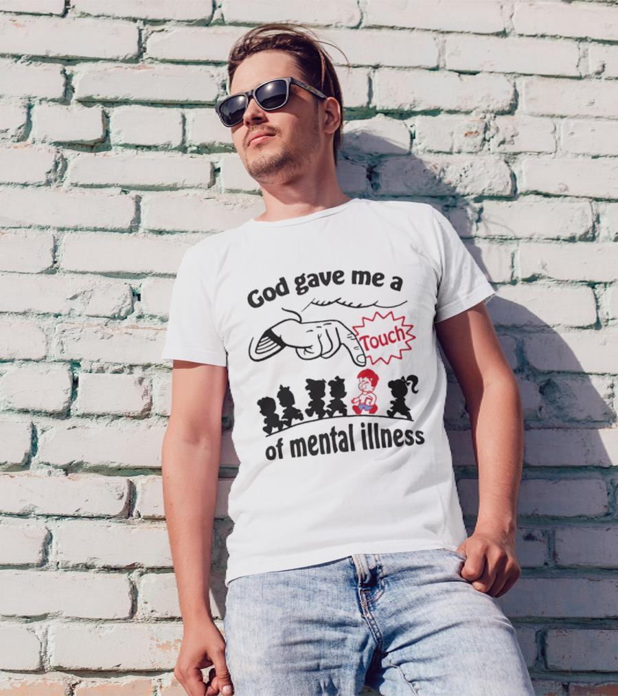 God Gave Me A Touch Of Mental Illness Finger Pointing At Cartoon Figures T-Shirt