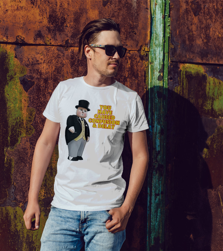 Thomas The Tank Engine Fat Controller You Have Caused Confusion And Delay T-Shirt
