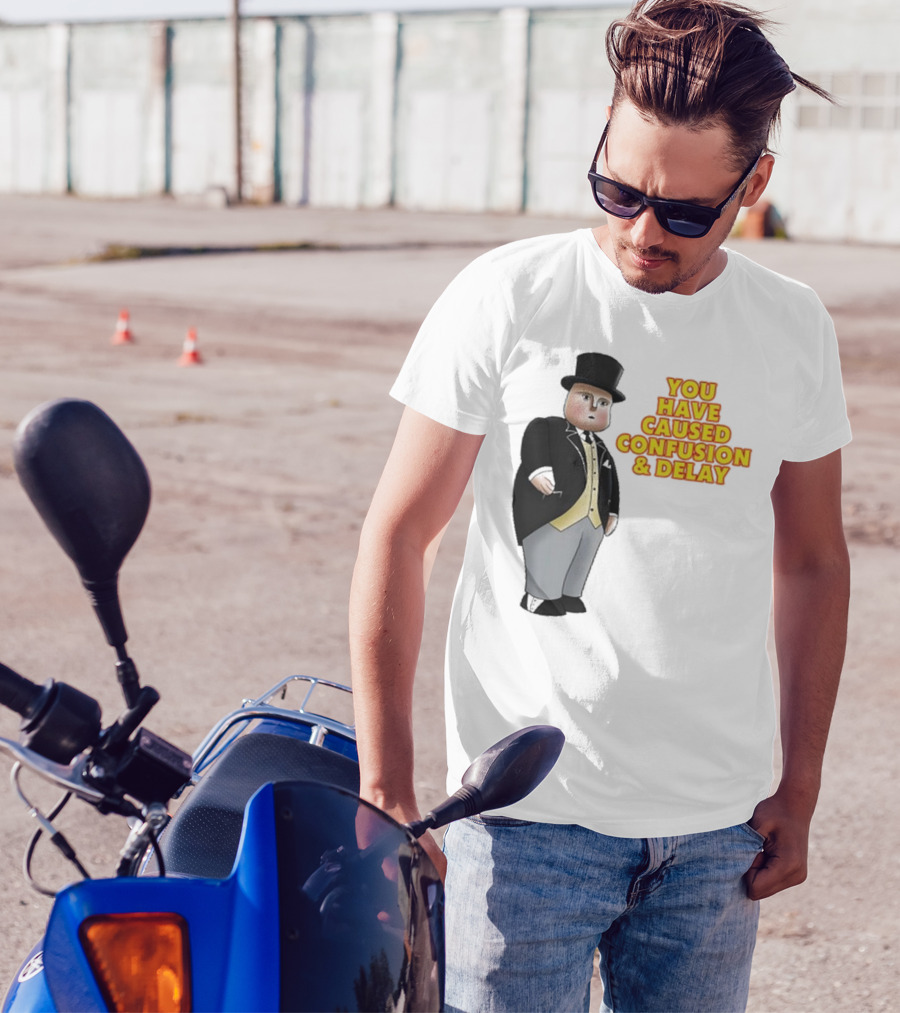 Thomas The Tank Engine Fat Controller You Have Caused Confusion And Delay T-Shirt