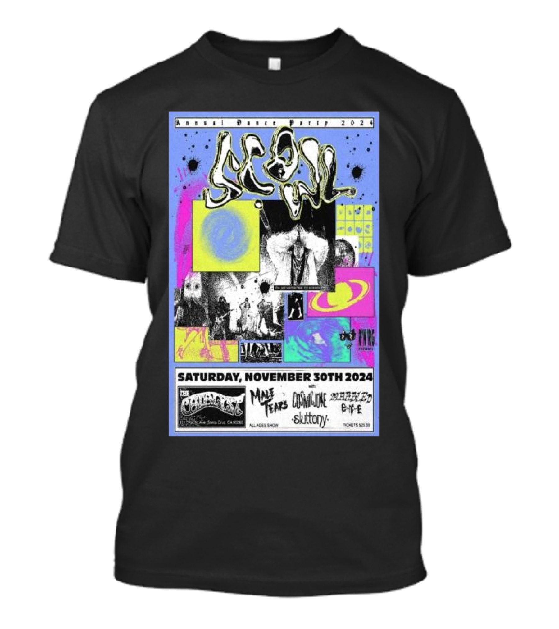Annual Dance Party 2024 Scowl Saturday November 30th The Catalyst Santa Cruz CA Male Tears Consume Sluttony Bye Bye All Ages Show Tickets $15.00 T-Shirt