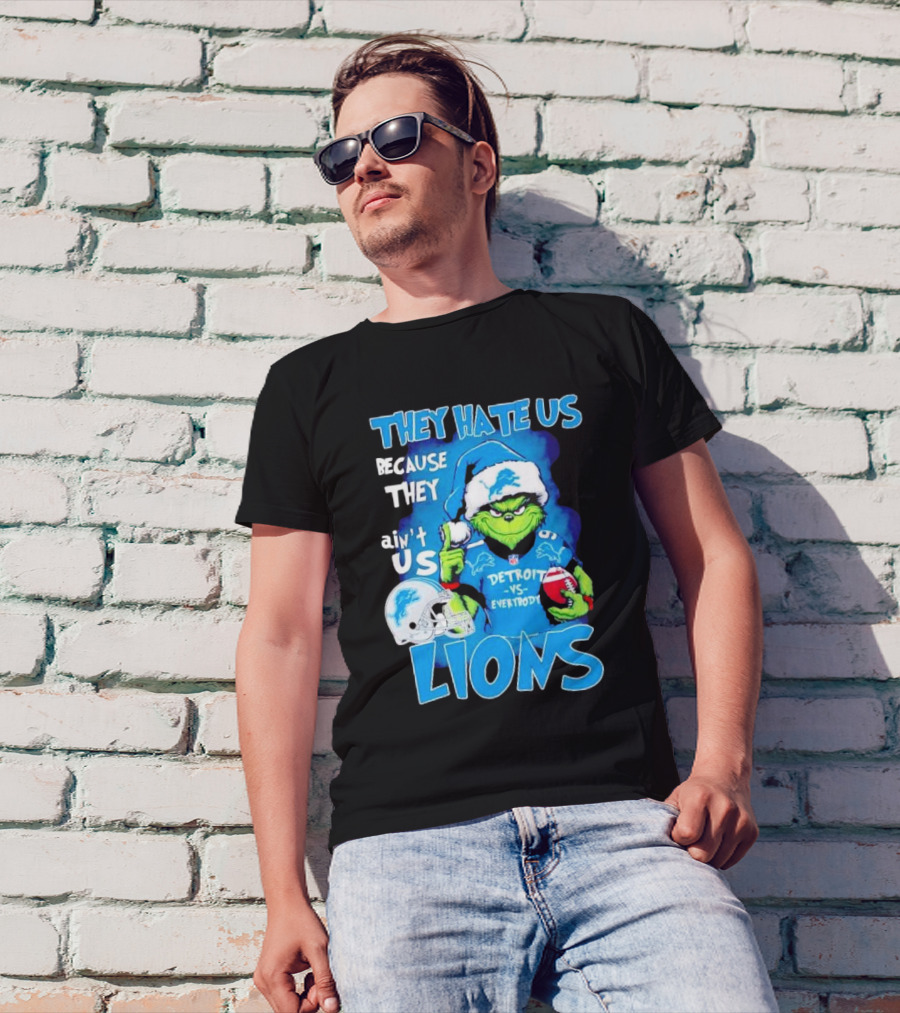 They Hate Us Because They Ain't Us Detroit Lions Grinch Christmas T-Shirt