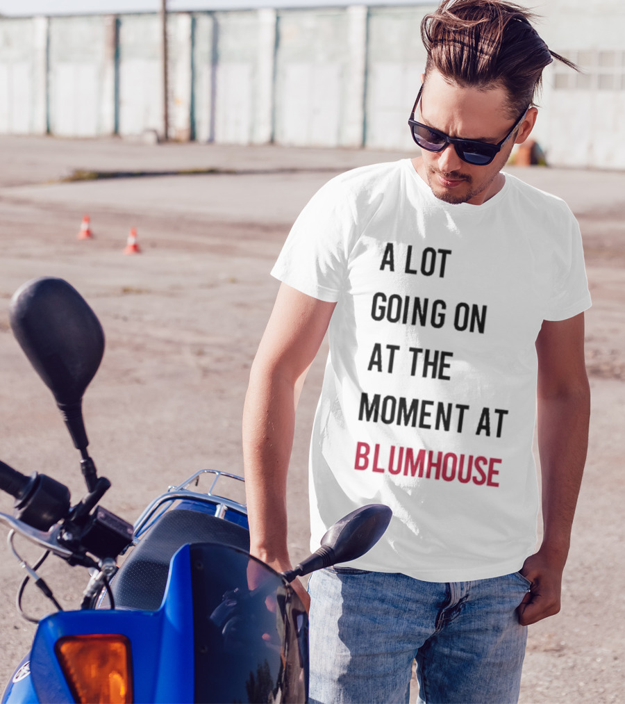 A Lot Going On At The Moment At Blumhouse Jason Blum T-Shirt