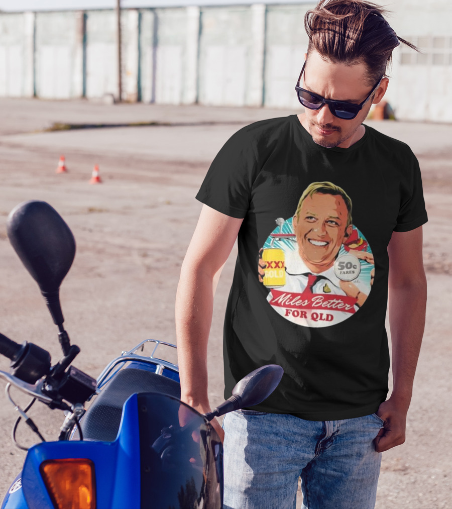 Miles Better For Qld 50c Fares XXX Qld T-Shirt