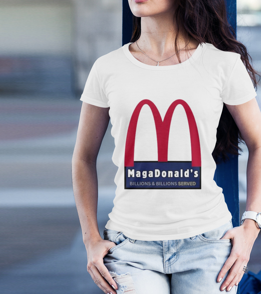 MagaDonald's Billions And Billions Served T-Shirt