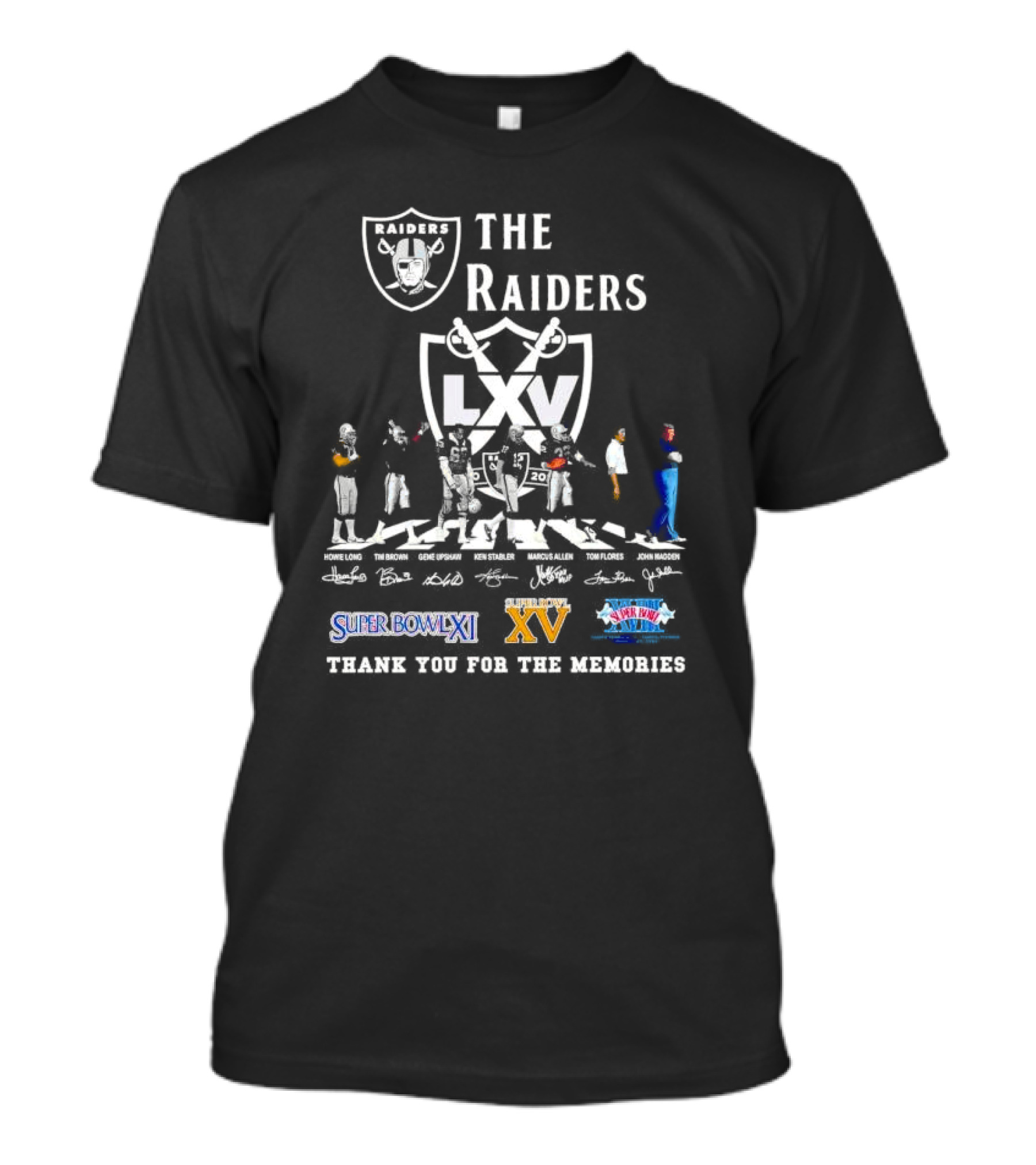 The Las Vegas Raiders Super Bowl XI XV XVIII Thank You For The Memories Abbey Road Signatures Lyle Alzado Howie Long Ken Stabler Marcus Allen Tom Flores John Madden T-Shirt