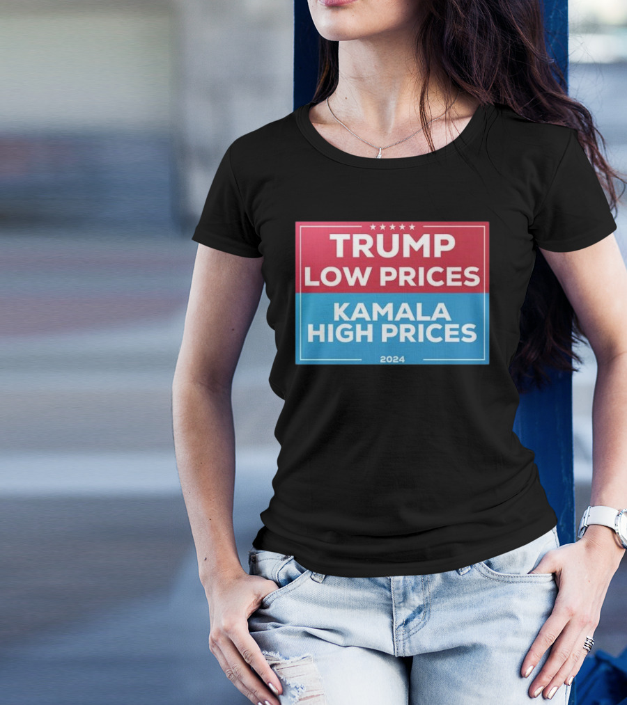 Trump Low Prices Kamala High Prices 2024 Campaign Political T-Shirt
