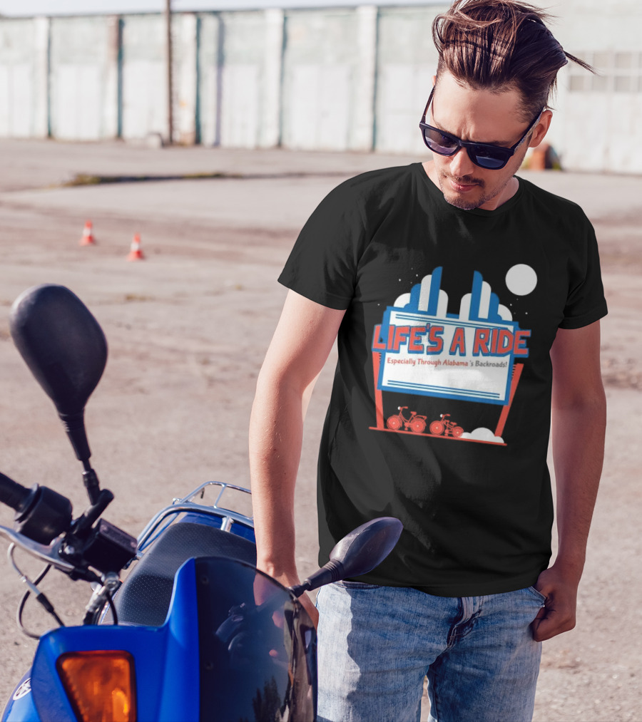Life's A Ride Especially Through Alabama’s Backroads Bicycle Journey Adventure T-Shirt