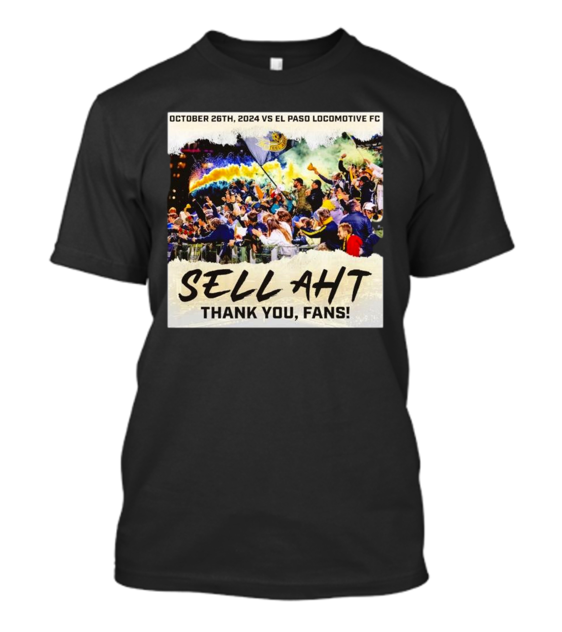 October 26th, 2024 Pittsburgh Riverhounds SC Vs El Paso Locomotive FC Sell AHT Thank You Fans T-Shirt