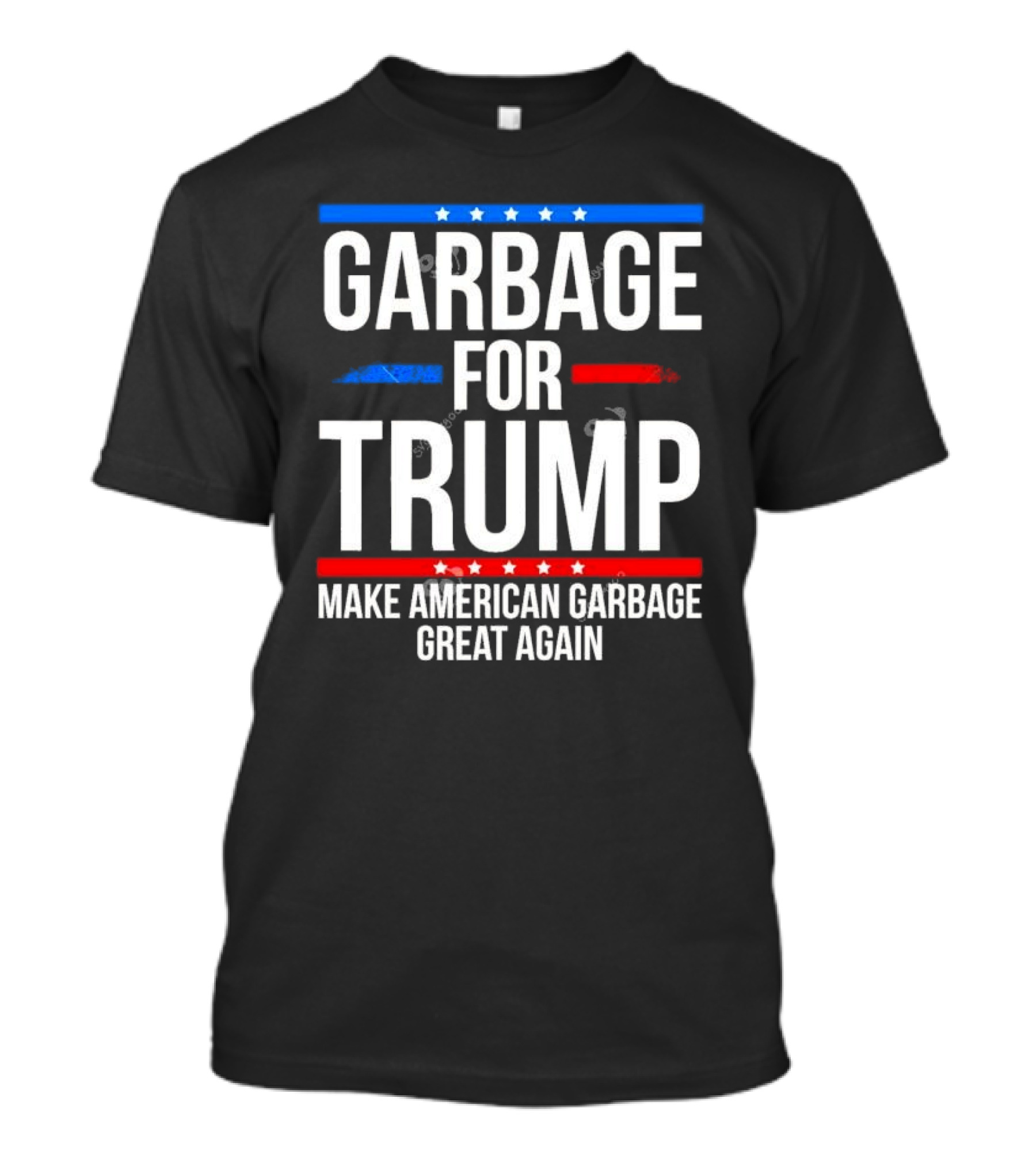 Garbage For Trump Make American Garbage Great Again Political T-Shirt
