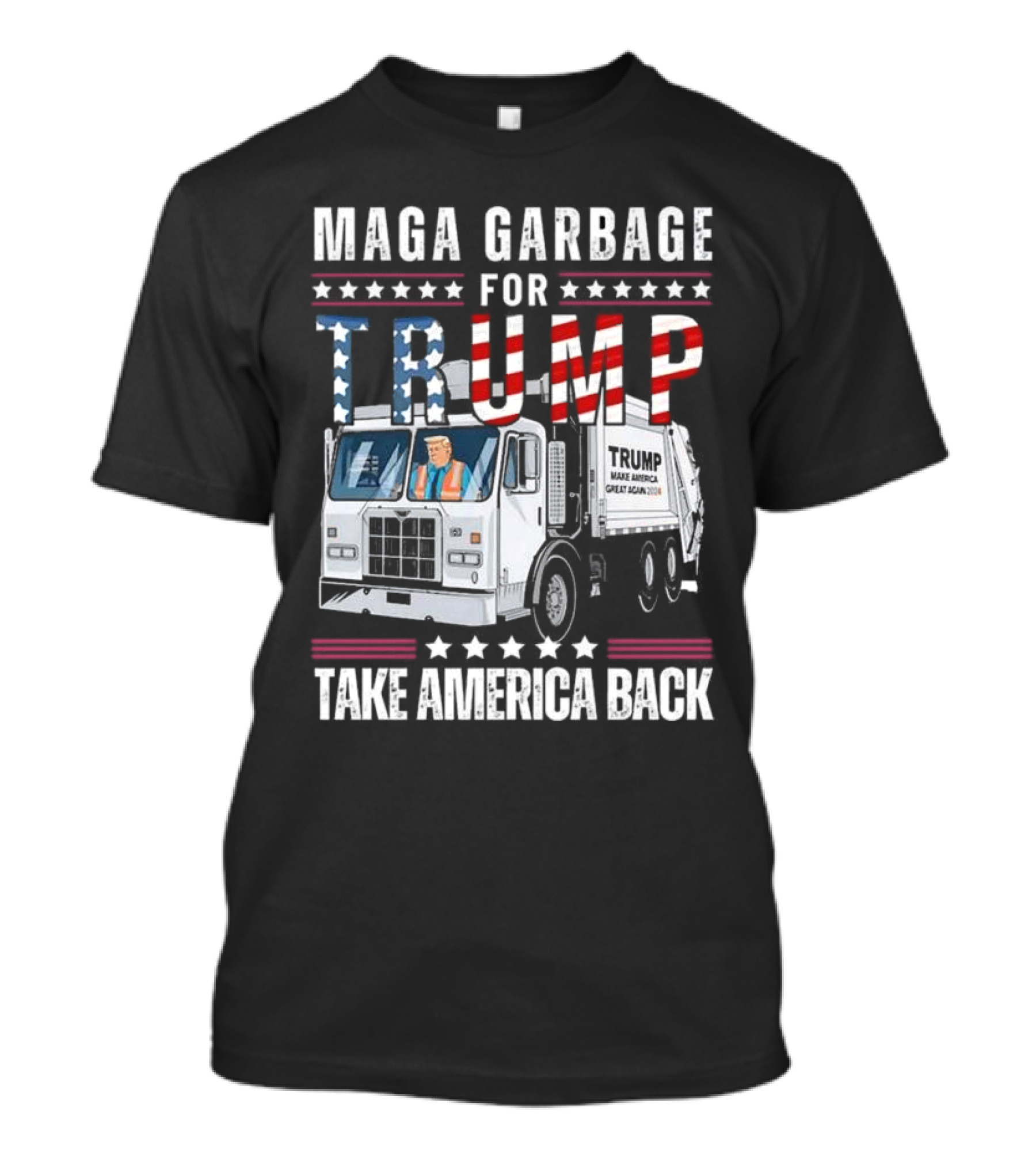 MAGA Garbage For Trump Take America Back Patriotic Garbage Truck T-Shirt