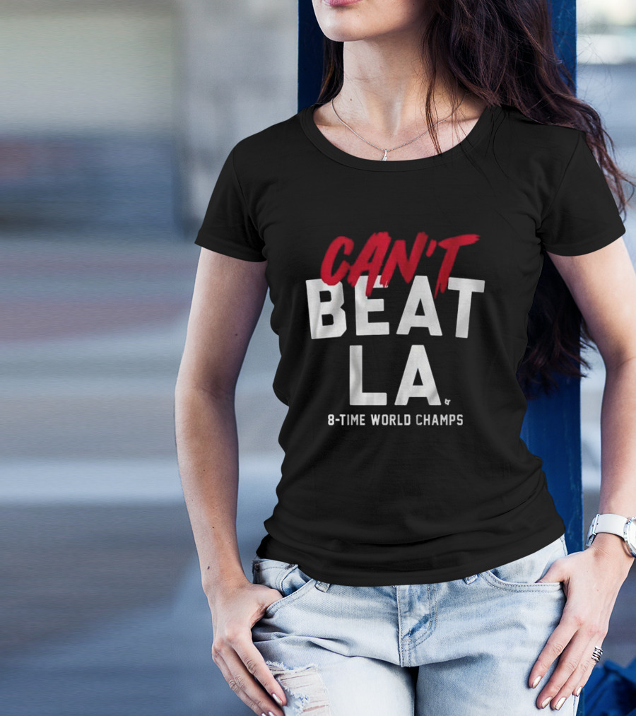 Los Angeles Dodgers Can't Beat LA 8-Time World Champs T-Shirt