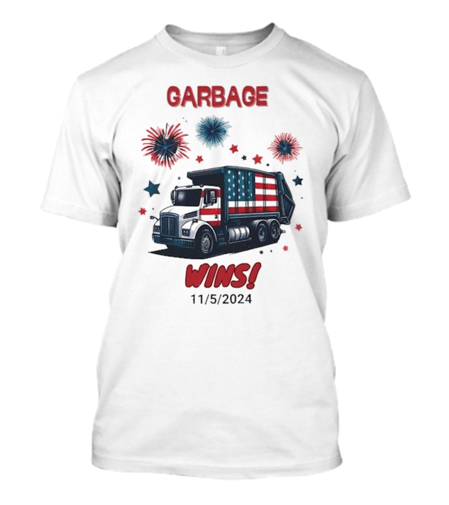 Garbage Truck Wins 11/5/2024 Patriotic Fireworks T-Shirt
