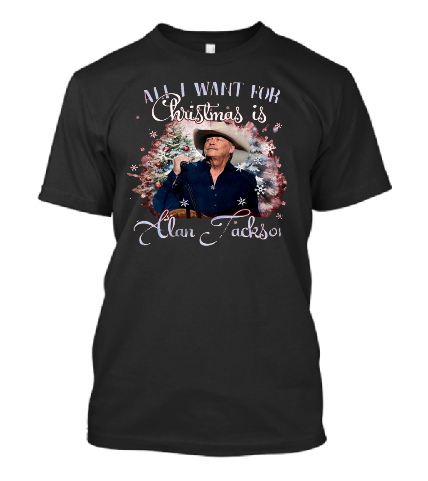 All I Want For Christmas Is Alan Jackson T-Shirt