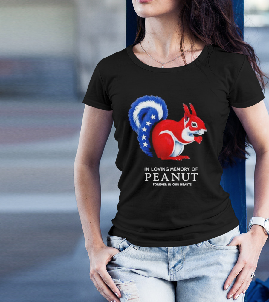 In Loving Memory Of Peanut Squirrel Forever In Our Hearts T-Shirt