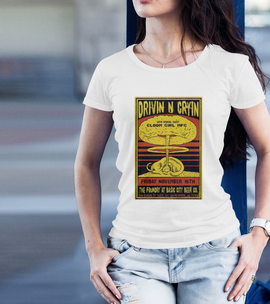 Drivin N Cryin With Gloom Girl MFC At The Foundry Basic City Beer Co November 15th Waynesboro VA T-Shirt