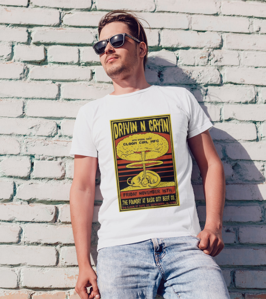 Drivin N Cryin With Gloom Girl MFC At The Foundry Basic City Beer Co November 15th Waynesboro VA T-Shirt