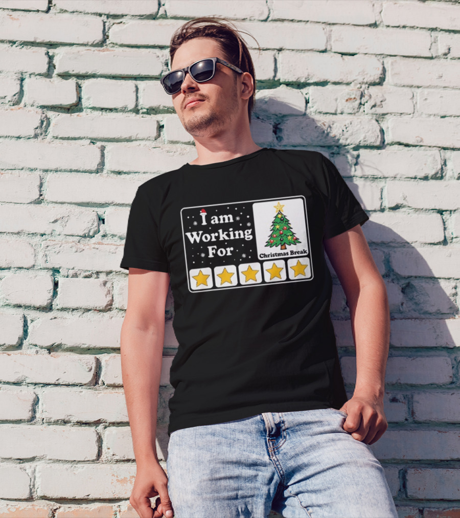 I Am Working For Five-Star Christmas Break T-Shirt