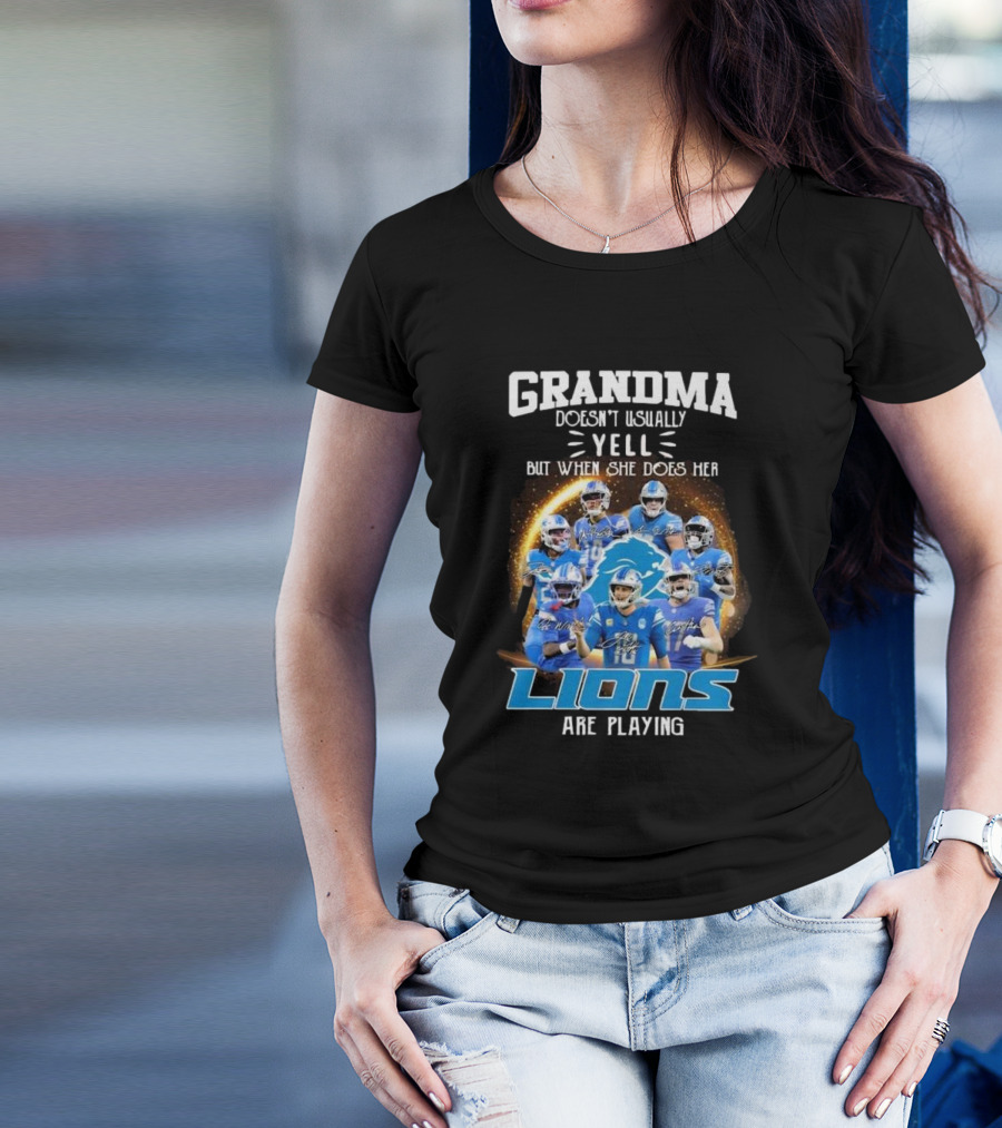 Grandma Doesn’t Usually Yell But When She Does Her Lions Are Playing T-Shirt