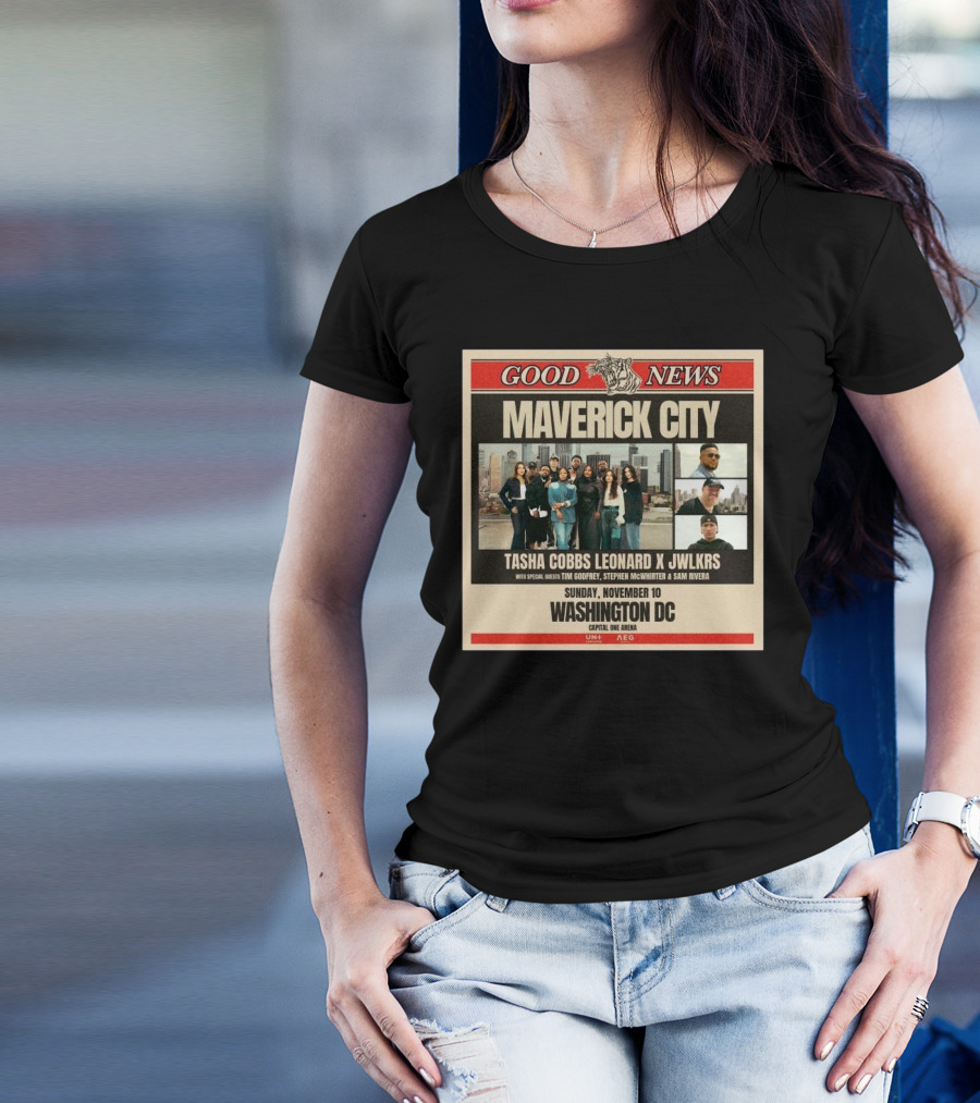 Maverick City Tasha Cobbs Leonard X JWLKRS Good News Tour Washington DC November 10 2024 Special Guests Tim Godfrey Stephen McWhirter Sam Rivera T-Shirt