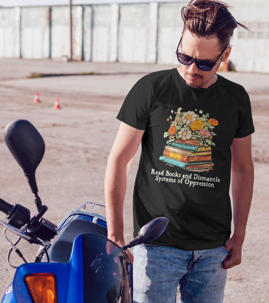 Read Books And Dismantle Systems Of Oppression Floral Stacked Books T-Shirt