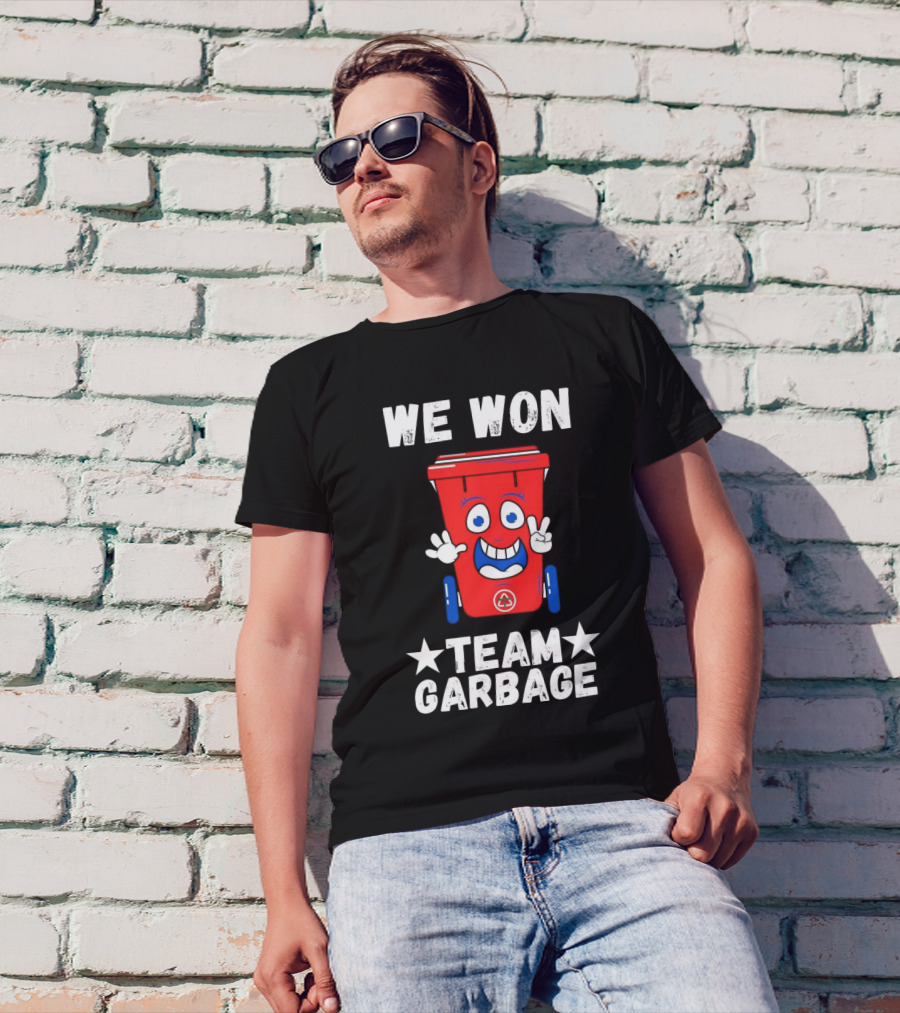 We Won Team Garbage Trump Won T-Shirt