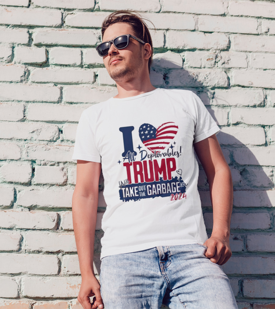 I Love All Deplorables Will Trump Take Out The Garbage 2024 Heart Flag T-Shirt