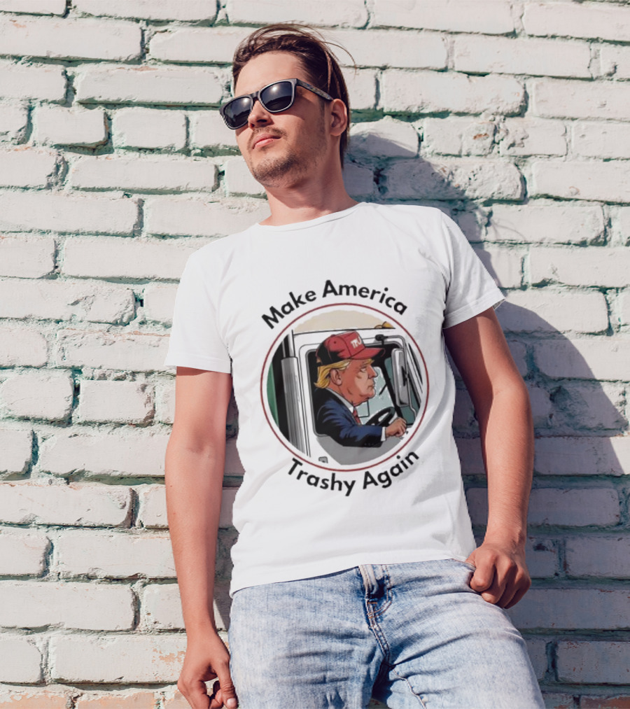 Make America Trashy Again Trump Driving Truck Cartoon T-Shirt