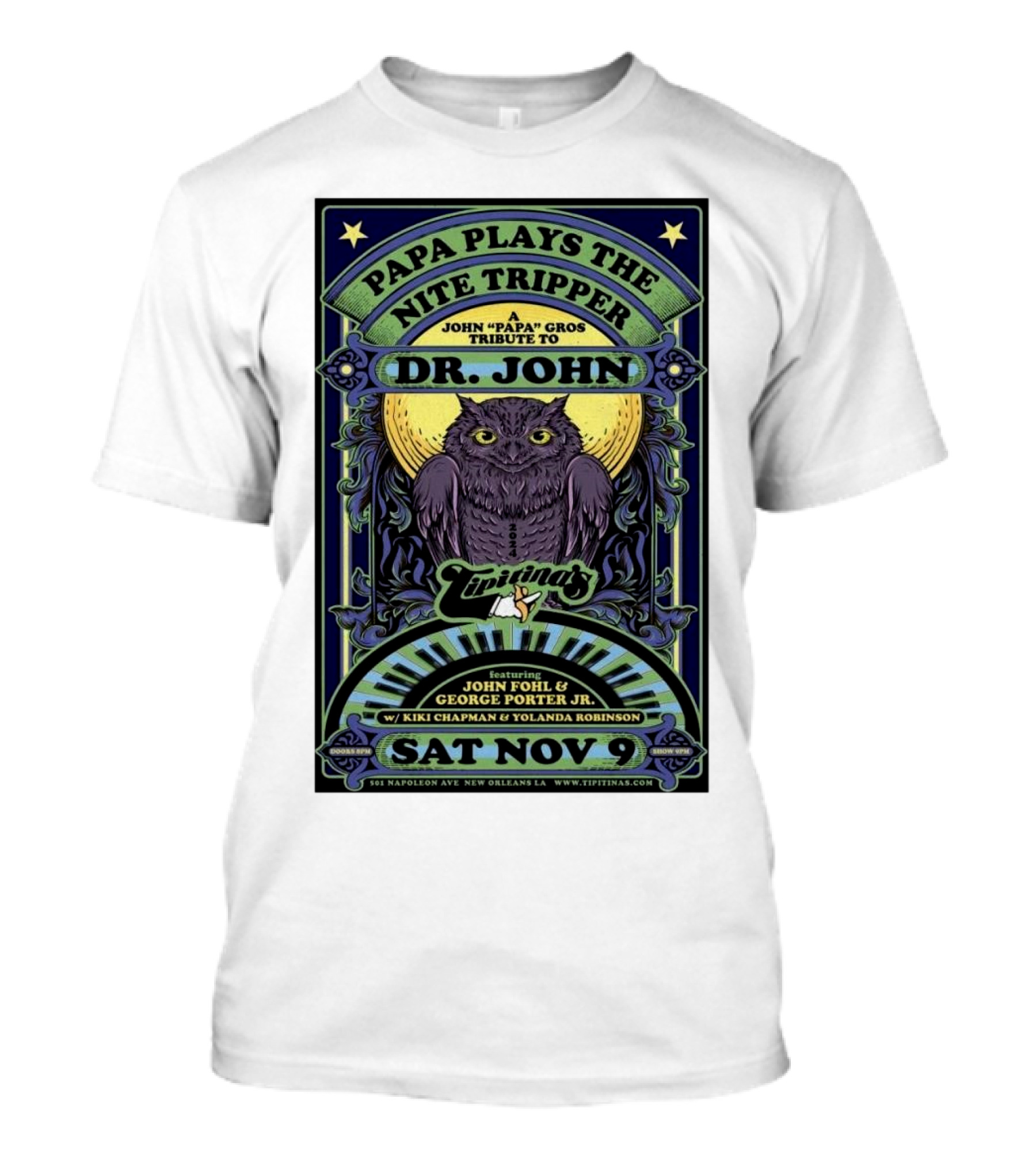 Papa Plays The Nite Tripper Dr. John Tribute Live At Tipitina’s New Orleans Nov 9 Featuring John Fohl And George Porter Jr T-Shirt