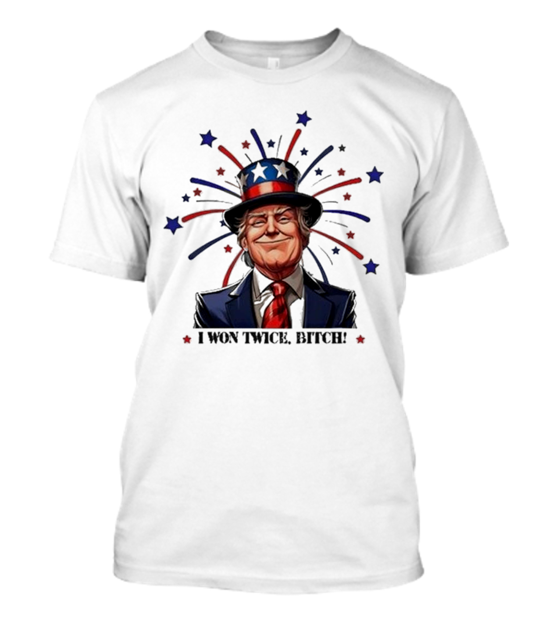 Trump Won 2024 I Won Twice Bitch Uncle Sam Hat Fireworks Stars T-Shirt