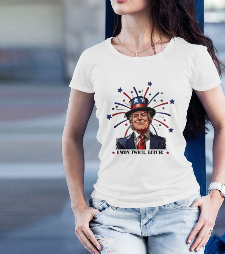 Trump Won 2024 I Won Twice Bitch Uncle Sam Hat Fireworks Stars T-Shirt