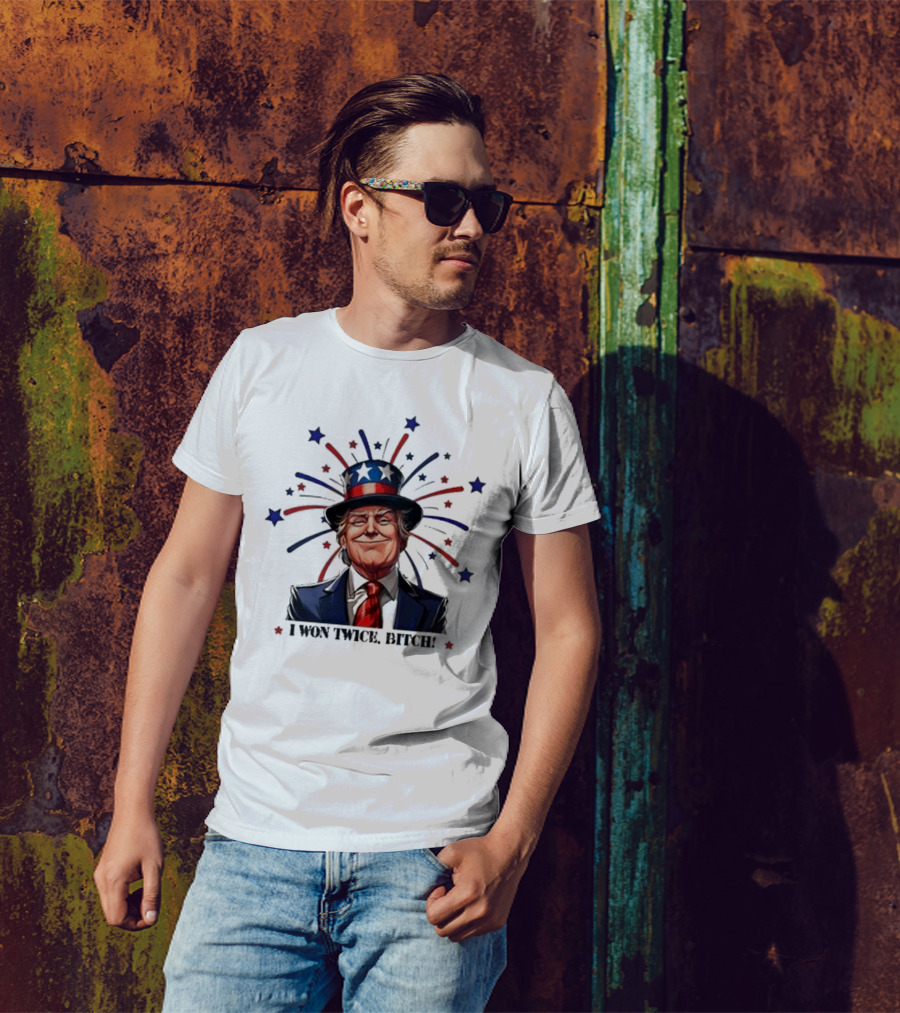 Trump Won 2024 I Won Twice Bitch Uncle Sam Hat Fireworks Stars T-Shirt