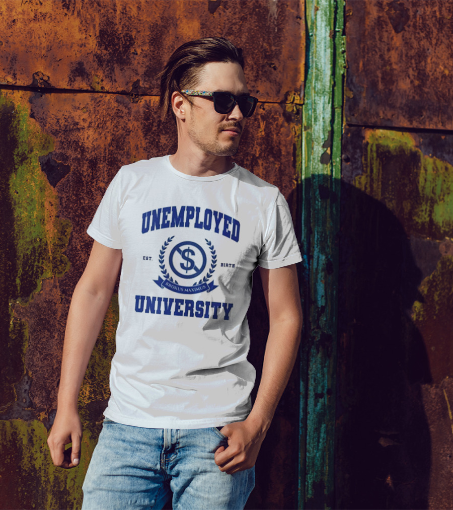 Unemployed University Est. Birth Brokus Maximus Dollar Sign Laurel Crest T-Shirt