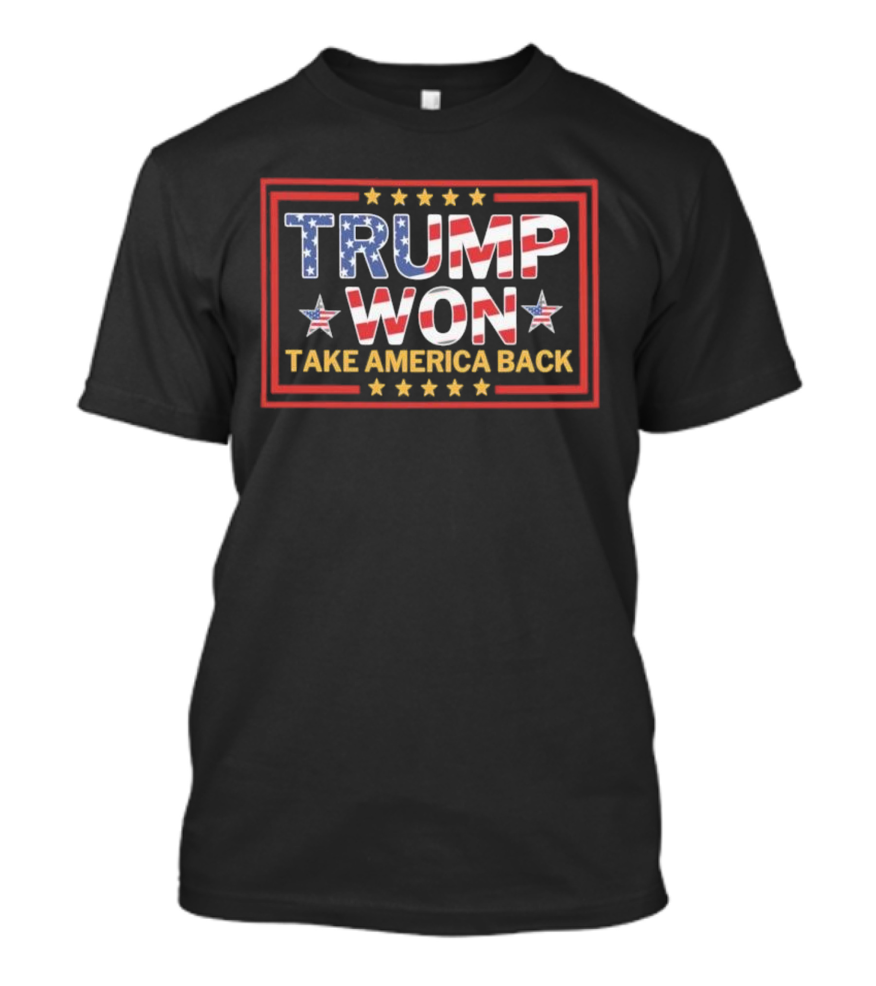 TRUMP WON TAKE AMERICA BACK T-Shirt
