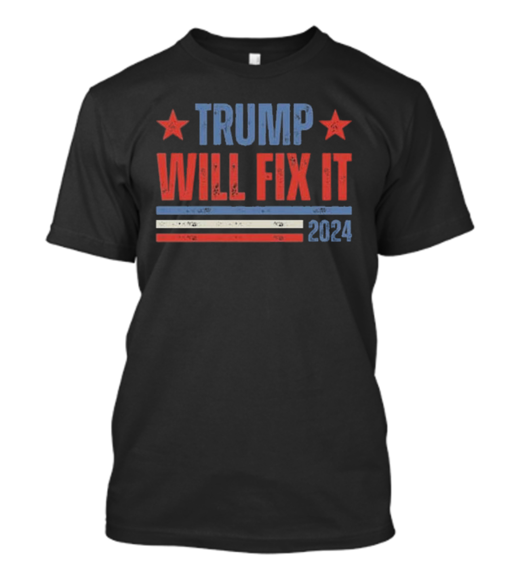 Trump 2024 Will Fix It T-Shirt