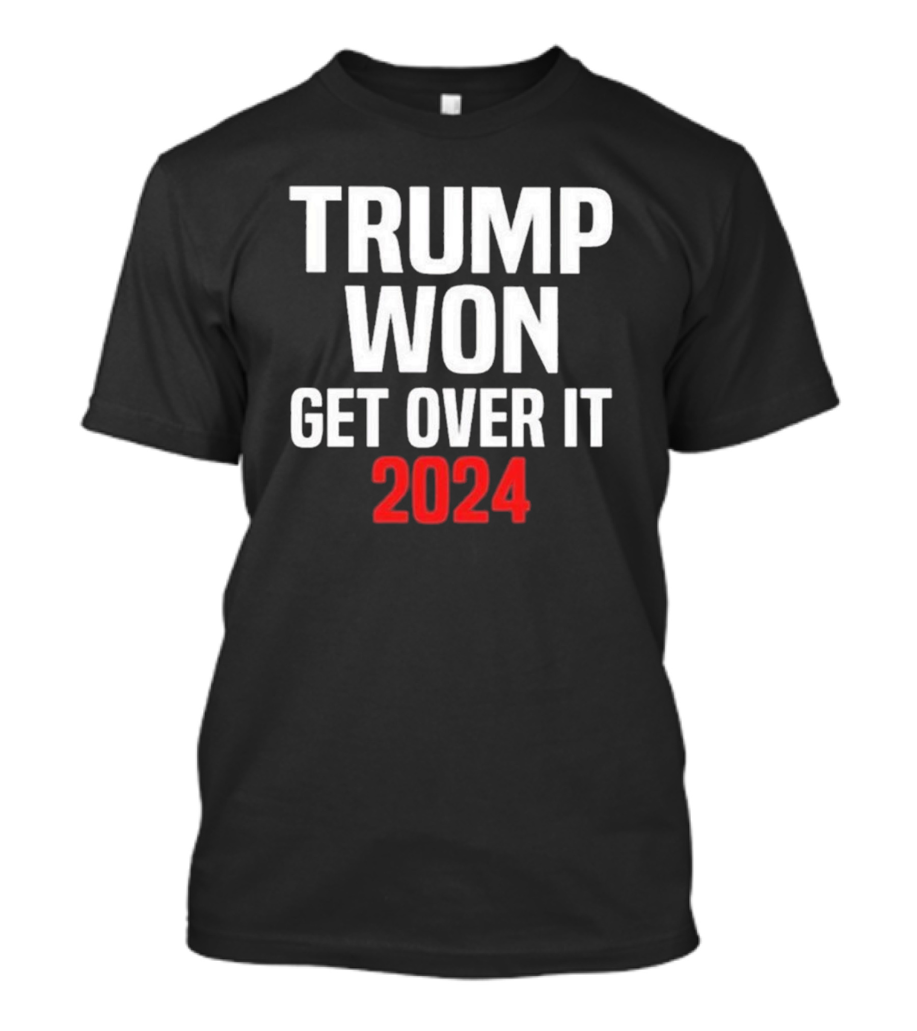 Trump Won Get Over It 2024 Election T-Shirt