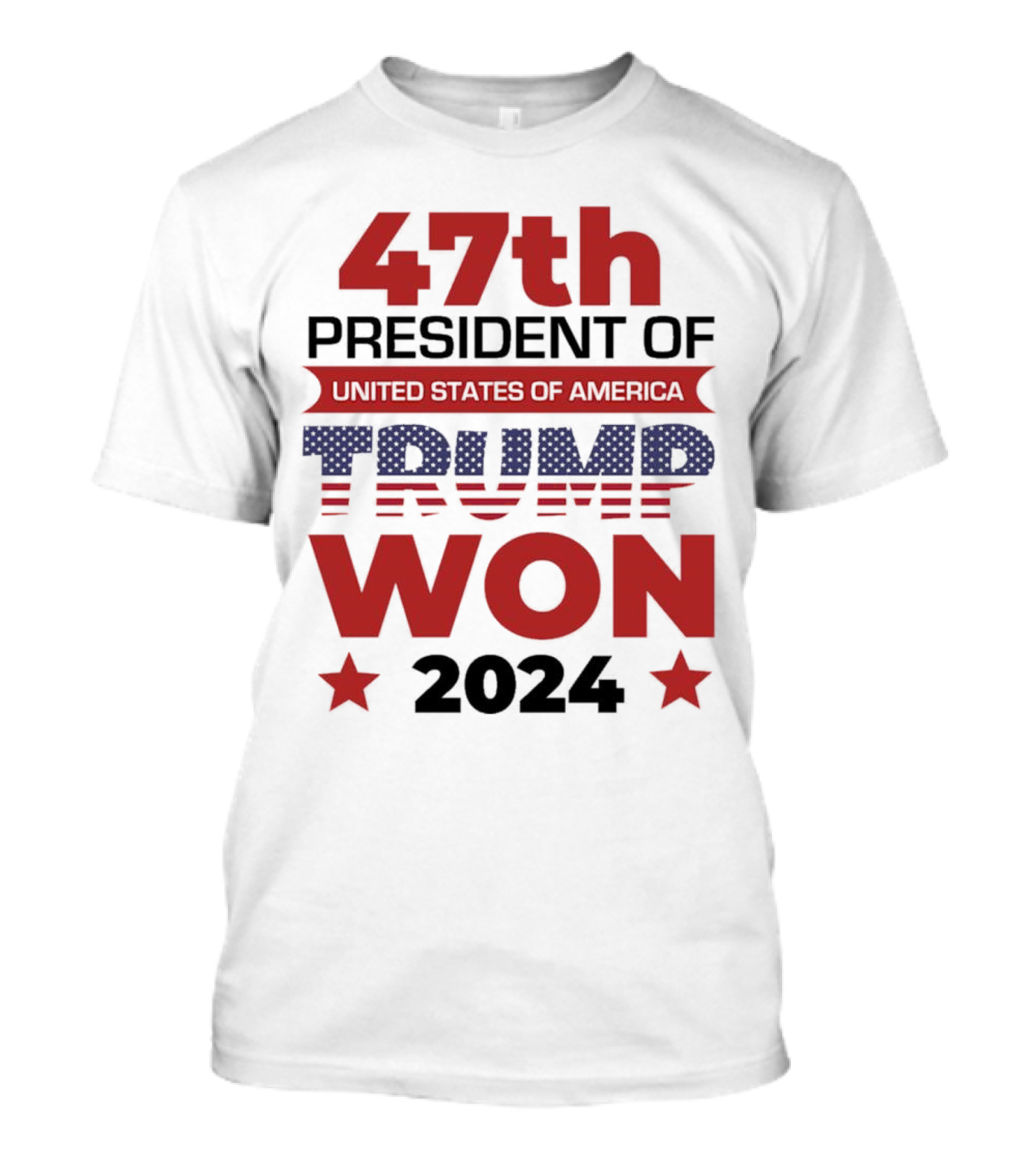 47th President United States Of America Trump Won T-Shirt