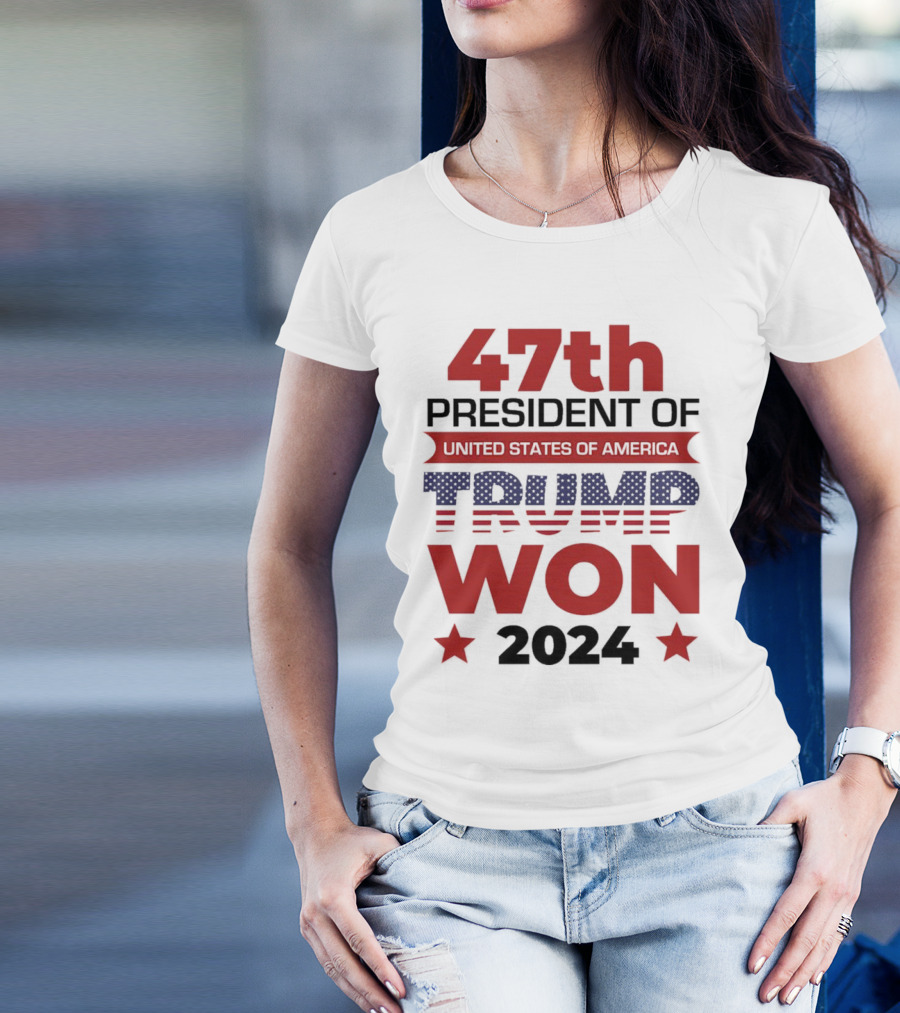 47th President United States Of America Trump Won T-Shirt