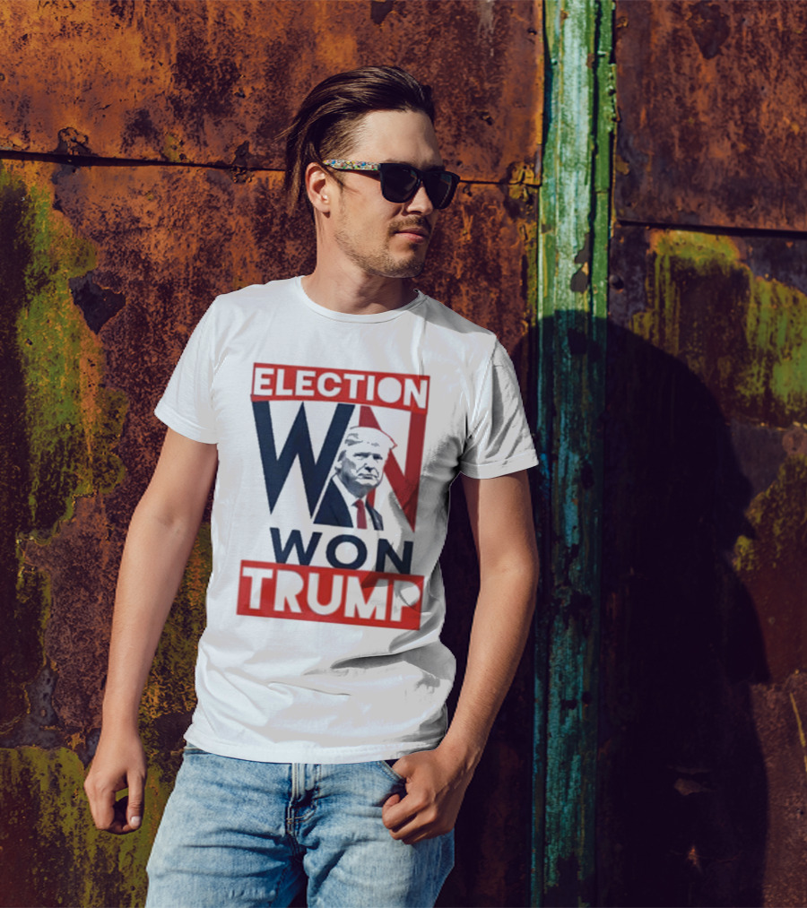 Election Won Trump President Election Win T-Shirt