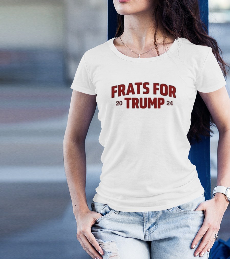 Frats For Trump 2024 Election Support T-Shirt