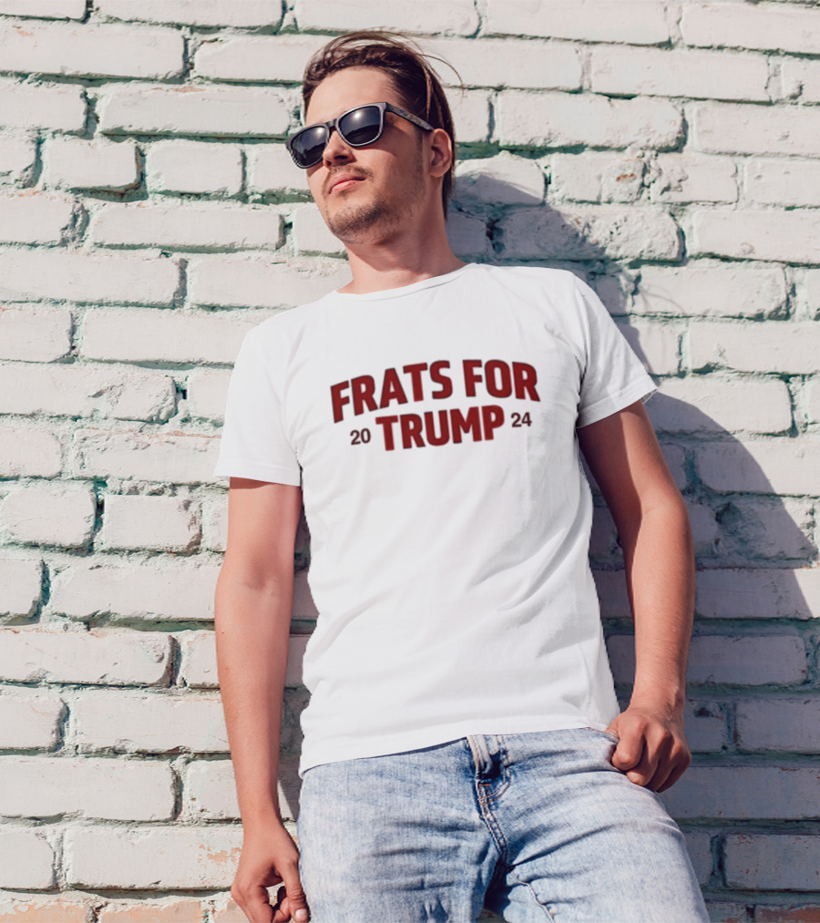 Frats For Trump 2024 Election Support T-Shirt