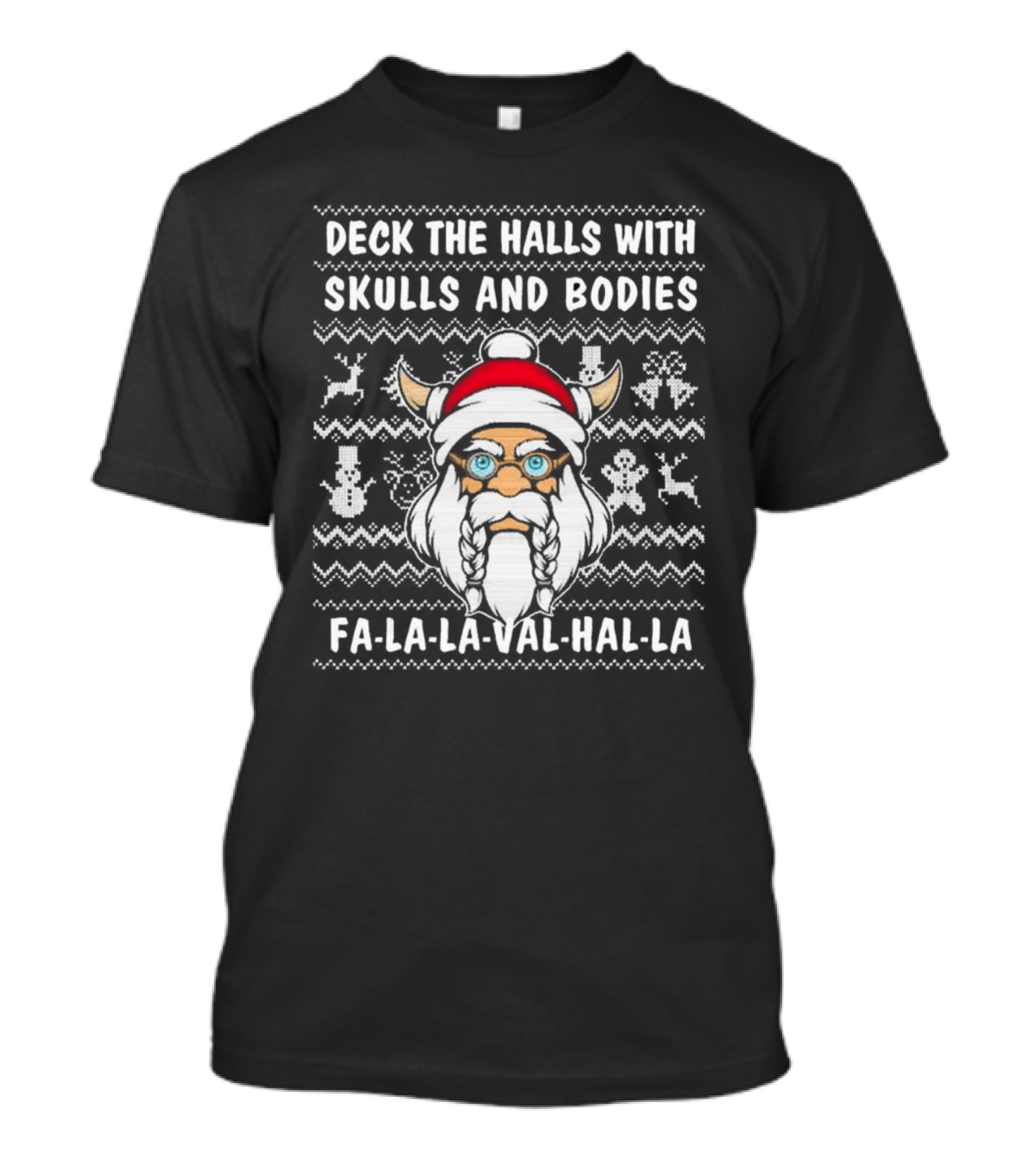 Deck The Halls With Skulls And Bodies Fa-La-La-Val-Hal-La Viking Christmas T-Shirt