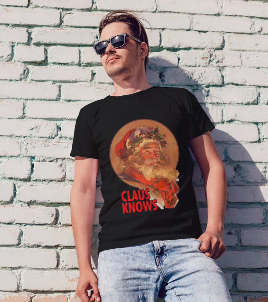 Claus Knows Vintage Santa Claus Christmas Funny Holiday Meme T-Shirt
