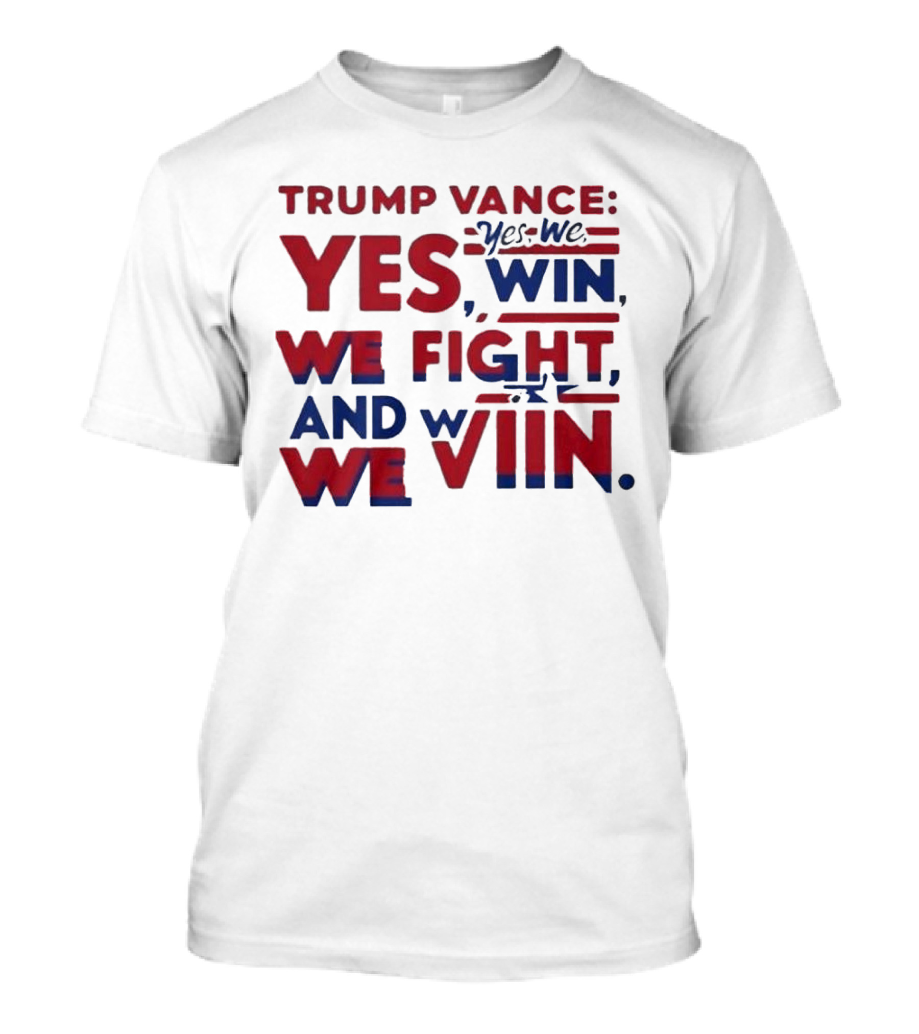 Trump Vance Yes We Win We Fight And We Win T-Shirt