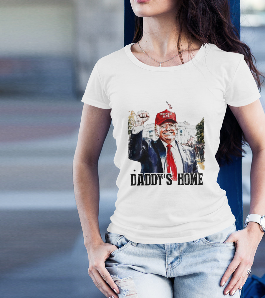 Trump Won 2024 Daddy's Home White House Red Cap T-Shirt