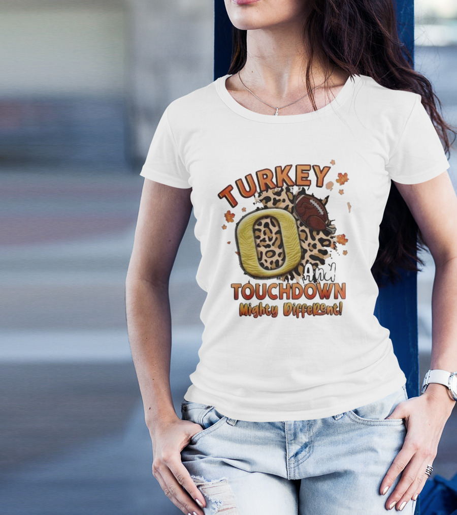 Turkey Touchdown O And Mighty Different T-Shirt