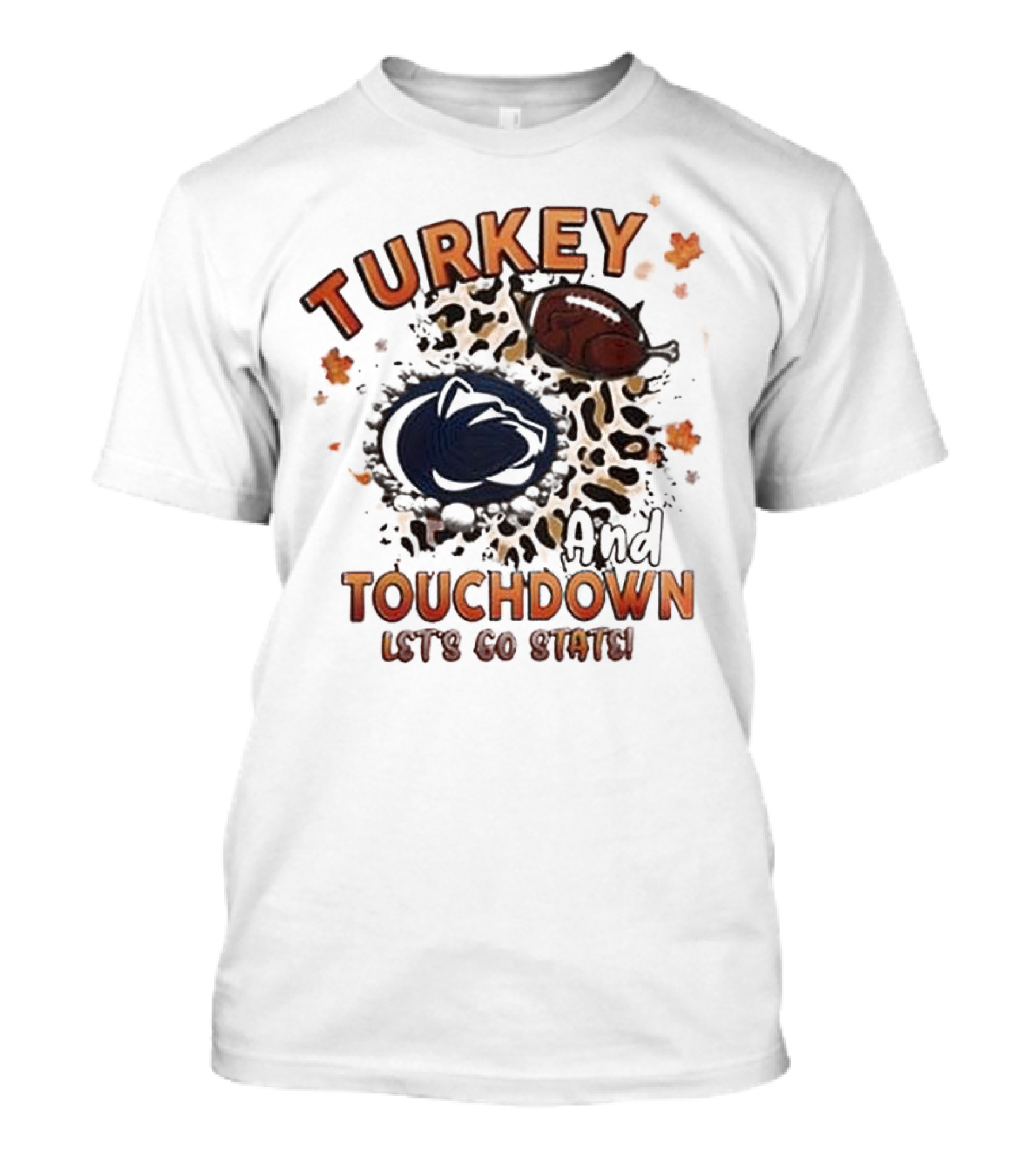 Turkey Touchdown Let's Go State Penn State Nittany Lions T-Shirt