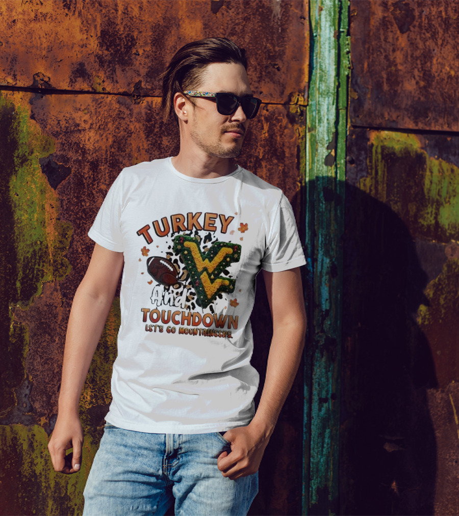 Turkey And Touchdown Let's Go Mountaineers T-Shirt