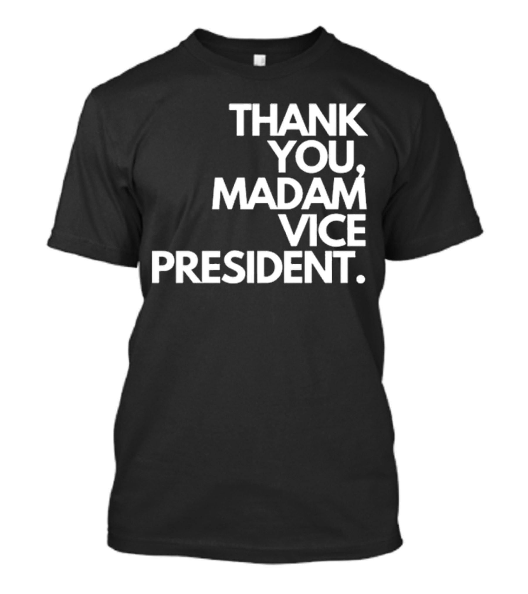 Thank You Madam Vice President T-Shirt